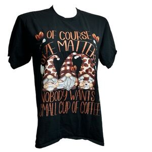 Port and Company Women's Funny Coffee Lover Quote Gnomes T-Shirt